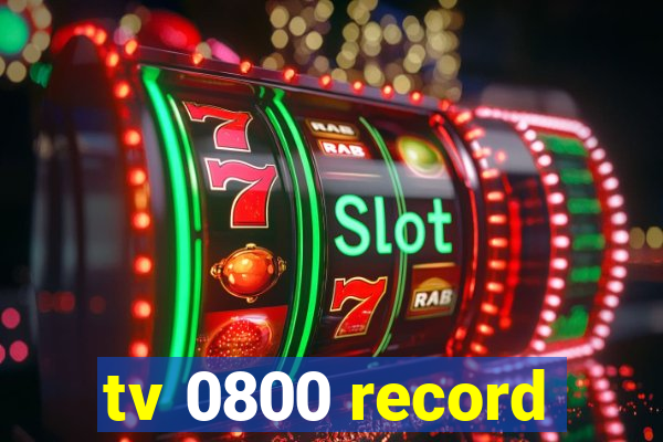 tv 0800 record